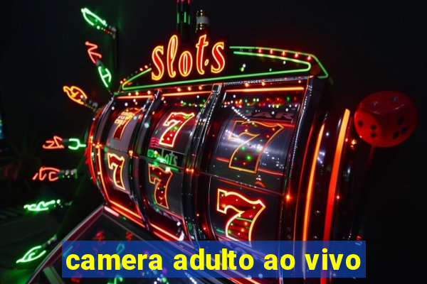 camera adulto ao vivo